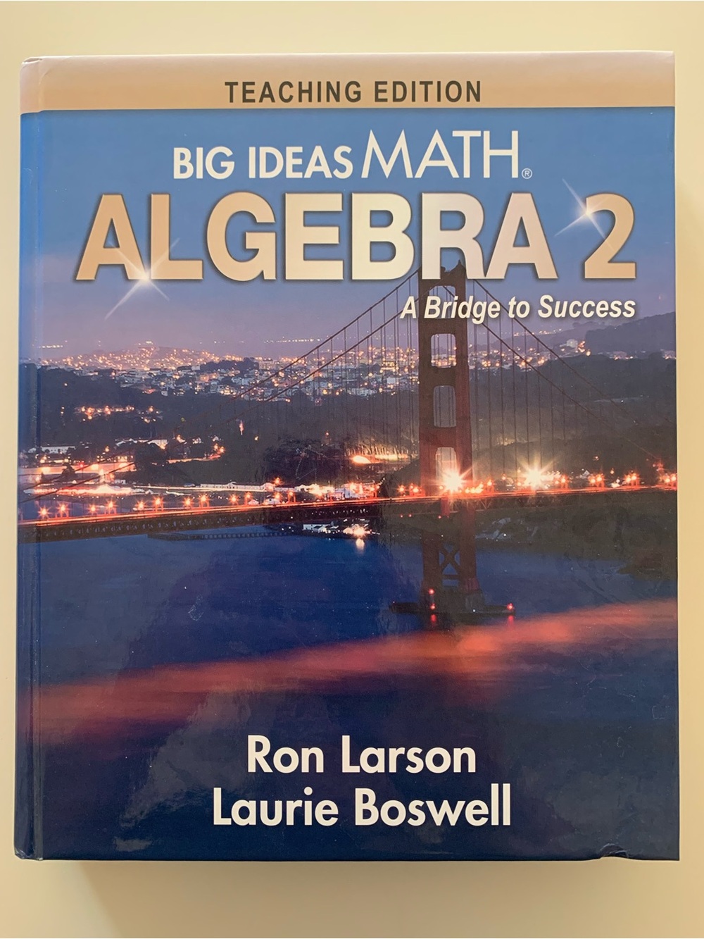 Big Ideas Math Algebra 2 A Bridge to Success Teacher’s Edition